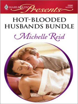 cover image of Hot-Blooded Husbands Bundle: The Sheikh's Chosen Wife\Ethan's Temptress Bride\The Arabian Love-Child\A Passionate Marriage